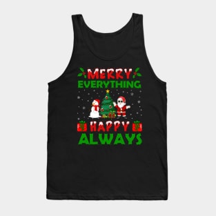 Merry Everything And Happy Always T-Shirt Tank Top